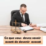 Ce que vous devez savoir avant de devenir avocat